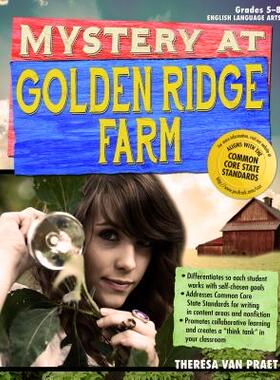 【预订】Mystery at Golden Ridge Farm: An Interdisciplinary Problem-Based Learning Unit (Grades 5-8)