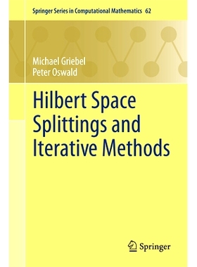 预订 Hilbert Space Splittings and Iterative Methods 希尔伯特空间分裂与迭代方法: 9783031743696