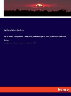 预订 An Historical, Geographical, Commercial, and Philosophical View of the American United States: and of the European