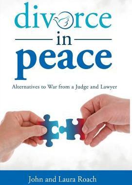 [预订]Divorce in Peace: Alternatives to War from a Judge and Lawyer 9781627874144