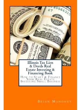 预订 Illinois Tax Lien & Deeds Real Estate Investing & Financing Book: How to Start & Finance Your Real Estate Investing