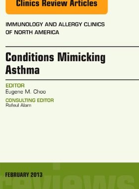 【预订】Conditions Mimicking Asthma, An Issue of Immunology and Allergy Clinics