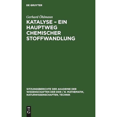 预订 Katalyse – Ein Hauptweg chemischer Stoffwandlung: 9783112503751