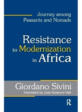 预订 Resistance to Modernization in Africa: Journey Among Peasants and Nomads 对非洲现代化的抵抗: 9781138514102