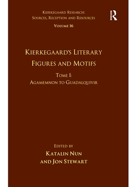 预订 Volume 16, Tome I: Kierkegaard’s Literary Figures and Motifs: Agamemnon to Guadalquivir: Agamemnon to Guadalquivir