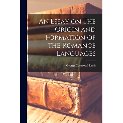 预订 An Essay on The Origin and Formation of the Romance Languages: 9781017078688