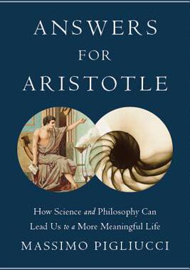 [预订]Answers for Aristotle: How Science and Philosophy Can Lead Us to a More Meaningful Life 9780465021383