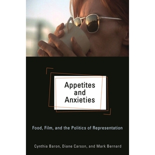 预订 Appetites & Anxieties: Food, Film & The Politics Of Representation 欲望与焦虑：食品、电影与代表政治学: 978081433431