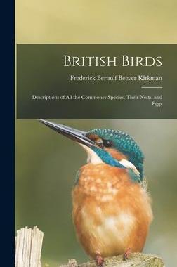 [预订]British Birds: Descriptions of All the Commoner Species, Their Nests, and Eggs 9781013439087