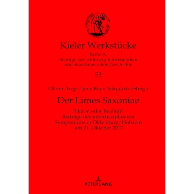 预订 Der Limes Saxoniae: Fiktion oder Realität? Beiträge des interdisziplinären Symposiums in Oldenburg/Holstein am 2