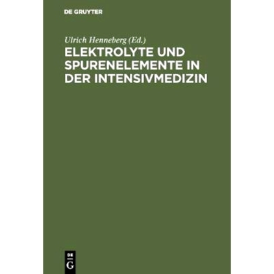 预订 Elektrolyte und Spurenelemente in der Intensivmedizin: Kolloquium am 11. November 1972 im Klinikum Steglitz der Fre