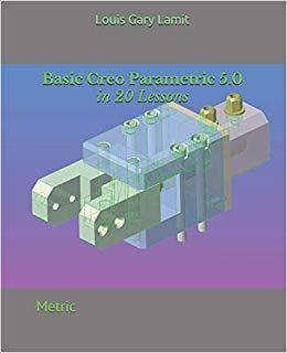 【预售】Basic Creo Parametric 5.0 in 20 Lessons: Metric
