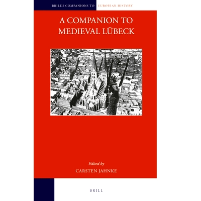 预订 A Companion to Medieval Lübeck 中世纪吕贝克指南: 9789004380684
