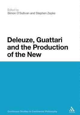[预订]Deleuze, Guattari and the Production of the New 9781441116161