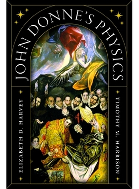 预订 John Donne’s Physics 约翰·邓恩的物理学: 9780226833514