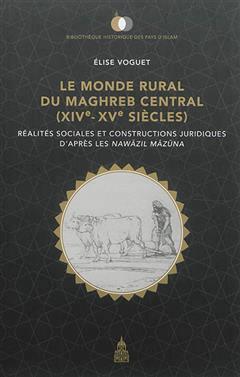 [预订]Le monde rural du Maghreb central, XIVe-XVe siècles : réalités sociales et constructions juridiqu 9782859447786