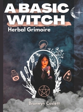 预订 A BASIC WITCH Herbal Grimoire: A Fully Indexed Herbal Handbook of Magickal Ingredients: 9798492177782