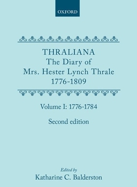 【预订】Thraliana: The Diary of Mrs. Hester Lynch Thrale (Later Mrs. Piozzi) 1776-1809, Vol. 1: 1776-1784