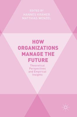 【预订】How Organizations Manage the Future