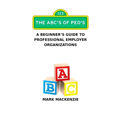预订 The ABC’s of PEO’s: A Beginner’s Guide To Professional Employer Organizations: 9780974629759
