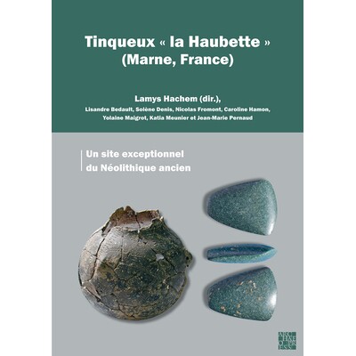 预订 Tinqueux La Haubette (Marne, France): Un Site Exceptionnel Du Neolithique Ancien 廷克 《拉豪贝特》（法国马恩省）新