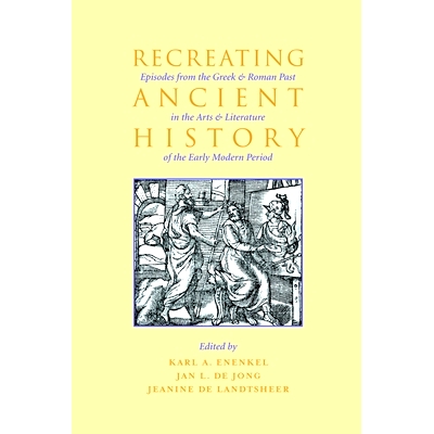 预订 Recreating Ancient History: Episodes from the Greek and Roman Past in the Arts and Literature of the Early Modern P