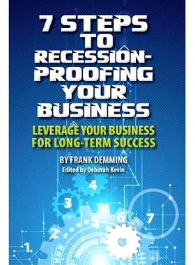 预订 7 Steps to Recession-Proofing Your Business: Leverage Your Business for Long-Term Success: 9781547245086