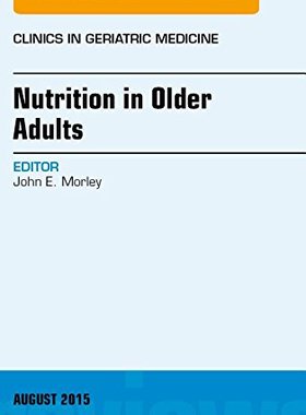 【预订】Nutrition in Older Adults, An Issue of Clinics in Geriatric Medicine