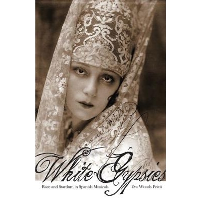 预订 White Gypsies: Race and Stardom in Spanish Musicals: 9780816645848