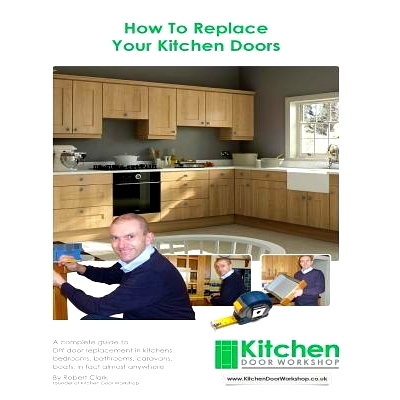 预订 How To Replace Your Kitchen Doors: A complete guide to DIY door replacement in kitchens, bedrooms, bathrooms, carav