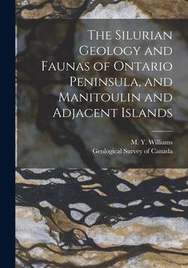 [预订]The Silurian Geology and Faunas of Ontario Peninsula, and Manitoulin and Adjacent Islands [microform 9781013881190