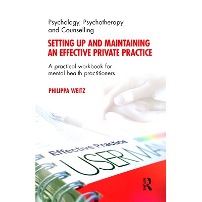 预订 Setting Up and Maintaining an Effective Private Practice: A Practical Workbook for Mental Health Practitioners: 978