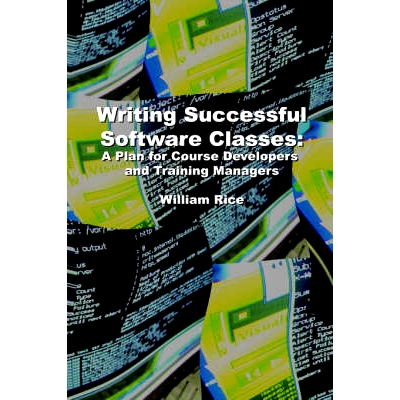 预订 Writing Successful Software Classes: A Plan for Course Developers and Training Managers: 9781411608832