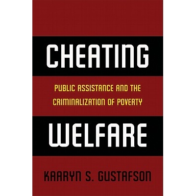 预订 Cheating Welfare: Public Assistance and the Criminalization of Poverty 欺骗战争：公共协助与贫困犯罪化: 978081473231