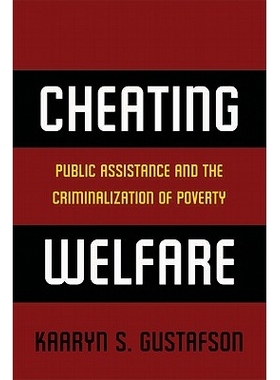 预订 Cheating Welfare: Public Assistance and the Criminalization of Poverty 欺骗战争：公共协助与贫困犯罪化: 978081473231