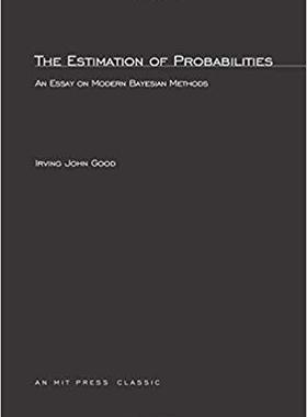 【预订】The Estimation of Probabilities: An Essay on Modern Bayesian Methods