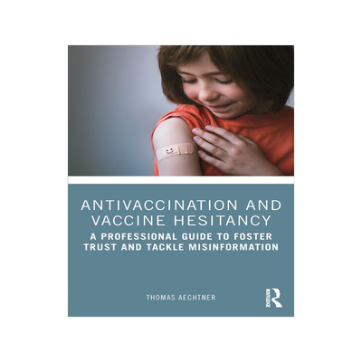 [预订]Antivaccination and Vaccine Hesitancy 9781032320496