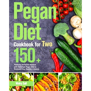 预订 Pegan Diet Cookbook for Two: 150+ Perfectly Portioned Recipes with Delicious Pegan Diet to Kickstart Your Healthy L