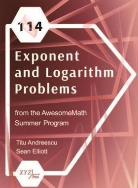 【预售】114 Exponent and Logarithm Problems from the AwesomeMath Summer Program