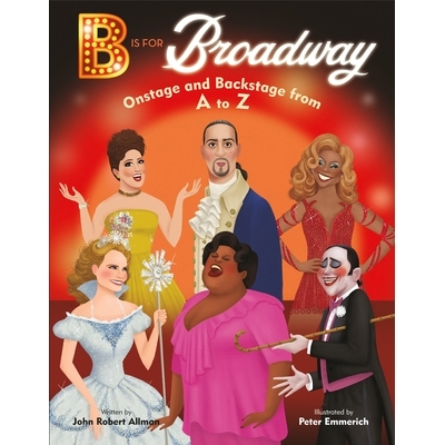 预订 B is for Broadway: Onstage and Backstage from a to Z: 9780593305638