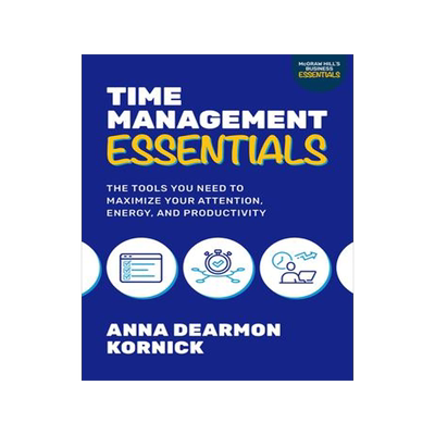 现货 Time Management Essentials: The Tools You Need to Maximize Your Attention, Energy, and Productivity 9781264988778