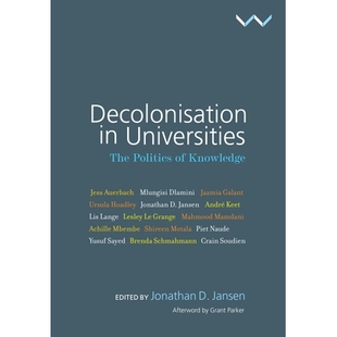 预订 Decolonisation in Universities: The Politics of Knowledge: 9781776144709