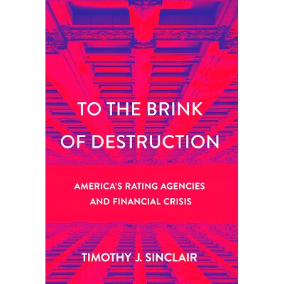预订 To the Brink of Destruction 走向毁灭的边缘:美国评级机构与金融危机: 9781501760242