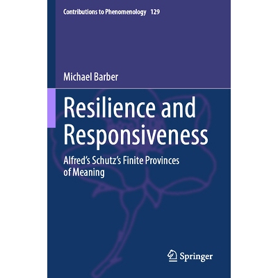 预订 Resilience and Responsiveness: Alfred’s Schutz’s Finite Provinces of Meaning 韧性与响应能力：阿尔弗雷德·舒茨的有