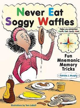 Never Eat Soggy Waffles: Fun Mnemonic Memory Tricks