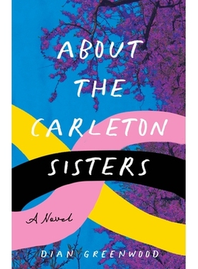 预订 About the Carleton Sisters: A Novel 关于卡尔顿姐妹（小说）: 9781647424404