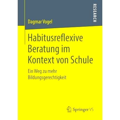 预订 Habitusreflexive Beratung im Kontext von Schule: Ein Weg zu mehr Bildungsgerechtigkeit: 9783658254346