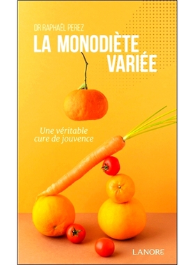 预订 La monodiète variée : une véritable cure de jouvence 多样化的单一饮食：真正的改造: 9782382731017