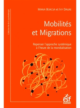 预订 Mobilités et migrations : repenser l’approche systémique à l’heure de la mondialisation 流动性和移民：重新思考