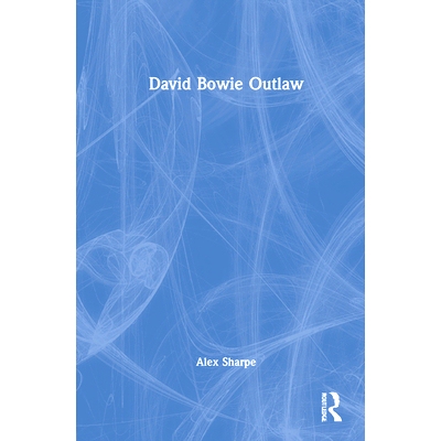 预订 David Bowie Outlaw 法律限制下的大卫·鲍伊: 9780367691042